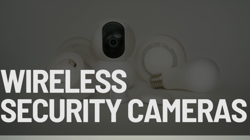 Wireless Security Cameras